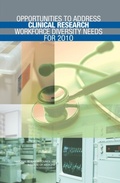 Cover: Opportunities to Address Clinical Research Workforce Diversity Needs for 2010 - National Academies Press