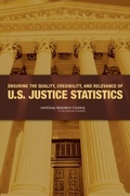 Cover: Ensuring the Quality, Credibility, and Relevance of U.S. Justice Statistics - National Academies Press