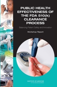 Abbildung von: Public Health Effectiveness of the FDA 510(k) Clearance Process - National Academies Press