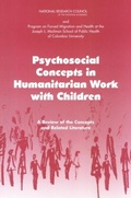 Cover: Psychosocial Concepts in Humanitarian Work with Children - National Academies Press