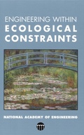Cover: Engineering Within Ecological Constraints - National Academies Press