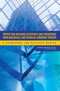 Cover: Protecting Building Occupants and Operations from Biological and Chemical Airborne Threats - National Academies Press