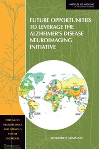Abbildung von: Future Opportunities to Leverage the Alzheimer's Disease Neuroimaging Initiative - National Academies Press