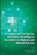 Cover: Strategies and Priorities for Information Technology at the Centers for Medicare and Medicaid Services - National Academies Press