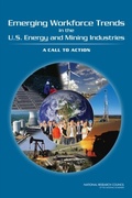 Cover: Emerging Workforce Trends in the U.S. Energy and Mining Industries - National Academies Press