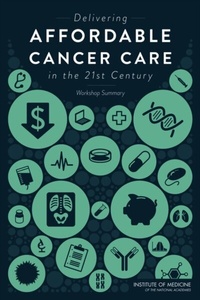 Abbildung von: Delivering Affordable Cancer Care in the 21st Century - National Academies Press