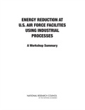 Cover: Energy Reduction at U.S. Air Force Facilities Using Industrial Processes - National Academies Press