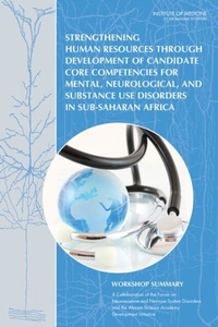 Abbildung von: Strengthening Human Resources Through Development of Candidate Core Competencies for Mental, Neurological, and Substance Use Disorders in Sub-Saharan Africa - National Academies Press