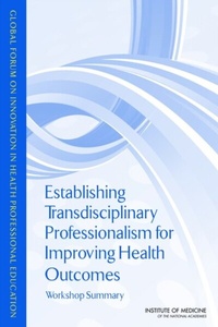 Abbildung von: Establishing Transdisciplinary Professionalism for Improving Health Outcomes - National Academies Press