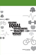 Cover: Creating Equal Opportunities for a Healthy Weight - National Academies Press