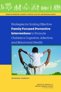 Abbildung von: Strategies for Scaling Effective Family-Focused Preventive Interventions to Promote Children's Cognitive, Affective, and Behavioral Health - National Academies Press