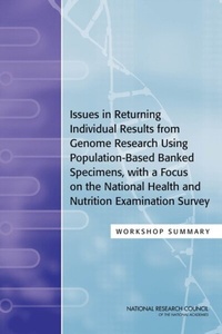 Abbildung von: Issues in Returning Individual Results from Genome Research Using Population-Based Banked Specimens, with a Focus on the National Health and Nutrition Examination Survey - National Academies Press