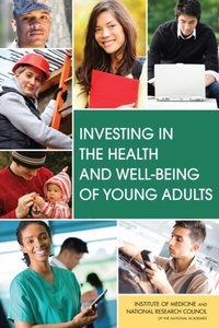 Abbildung von: Investing in the Health and Well-Being of Young Adults - National Academies Press
