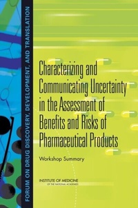 Abbildung von: Characterizing and Communicating Uncertainty in the Assessment of Benefits and Risks of Pharmaceutical Products - National Academies Press