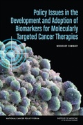 Cover: Policy Issues in the Development and Adoption of Biomarkers for Molecularly Targeted Cancer Therapies - National Academies Press