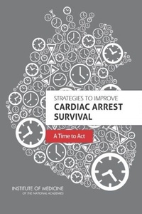 Abbildung von: Strategies to Improve Cardiac Arrest Survival - National Academies Press