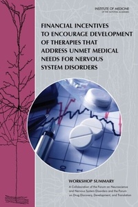 Abbildung von: Financial Incentives to Encourage Development of Therapies That Address Unmet Medical Needs for Nervous System Disorders - National Academies Press