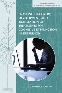 Abbildung von: Enabling Discovery, Development, and Translation of Treatments for Cognitive Dysfunction in Depression - National Academies Press