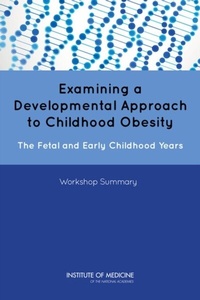 Abbildung von: Examining a Developmental Approach to Childhood Obesity - National Academies Press