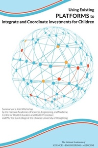 Abbildung von: Using Existing Platforms to Integrate and Coordinate Investments for Children - National Academies Press