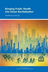 Abbildung von: Bringing Public Health into Urban Revitalization - National Academies Press