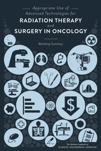Abbildung von: Appropriate Use of Advanced Technologies for Radiation Therapy and Surgery in Oncology - National Academies Press