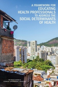 Abbildung von: Framework for Educating Health Professionals to Address the Social Determinants of Health - National Academies Press