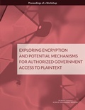 Cover: Exploring Encryption and Potential Mechanisms for Authorized Government Access to Plaintext - National Academies Press