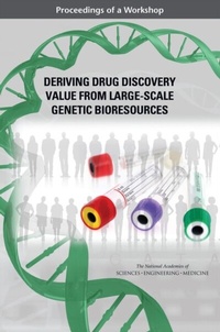 Abbildung von: Deriving Drug Discovery Value from Large-Scale Genetic Bioresources - National Academies Press
