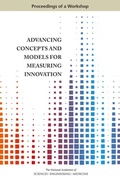 Cover: Advancing Concepts and Models for Measuring Innovation - National Academies Press