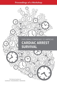Abbildung von: Exploring Strategies to Improve Cardiac Arrest Survival - National Academies Press