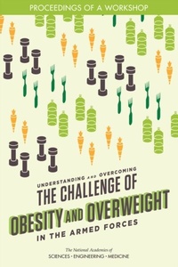 Abbildung von: Understanding and Overcoming the Challenge of Obesity and Overweight in the Armed Forces - National Academies Press
