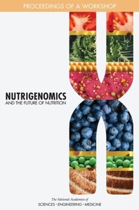 Abbildung von: Nutrigenomics and the Future of Nutrition - National Academies Press