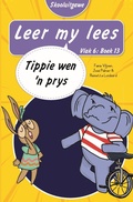 Cover: Leer my lees (Vlak 6 Boek 13): Tippie wen 'n prys (Skooluitgawe) - LAPA Publishers