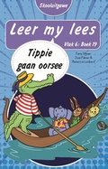 Cover: Leer my lees (Vlak 6 Boek 19): Tippie gaan oorsee (Skooluitgawe) - LAPA Publishers