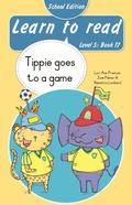 Cover: Learn to read (Level 5 Book 17): Tippie goes to a game (School Edition) - LAPA Publishers