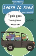 Cover: Learn to read (Level 5 Book 16): Tippie goes to the game reserve (School Edition) - LAPA Publishers