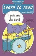 Cover: Learn to read (Level 5 Book 15): Tippie and the band (School Edition) - LAPA Publishers