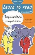 Cover: Learn to read (Level 5 Book 18): Tippie and the competition (School Edition) - LAPA Publishers