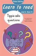 Cover: Learn to read (Level 6 Book 14): Tippie asks questions (School edition) - LAPA Publishers