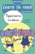 Cover: Learn to read (Level 6 Book 17): Tippie learns to dance (School edition) - LAPA Publishers