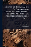 Cover: Degree Of Resemblance Of Parents And Offspring With Respect To Birth As Twins For Registered Shropshire Sheep - Hutson Street Press