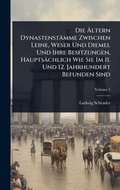Cover: Die A?ltern Dynastenstaemme Zwischen Leine, Weser Und Diemel Und Ihre Besitzungen, Hauptsaechlich Wie Sie Im 11. Und 12. Jahrhundert Befunden Sind - Hutson Street Press