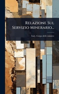 Abbildung von: Relazione Sul Servizio Minerario... - Hutson Street Press