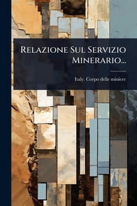 Abbildung von: Relazione Sul Servizio Minerario... - Hutson Street Press