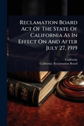 Bild: Reclamation Board Act Of The State Of California As In Effect On And After July 27, 1919 - Hutson Street Press
