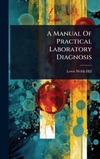 Enlarge image Cover: A Manual Of Practical Laboratory Diagnosis - Hutson Street Press