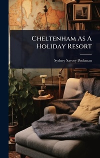 Abbildung von: Cheltenham As A Holiday Resort - Hutson Street Press