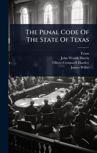 Enlarge image Cover: The Penal Code Of The State Of Texas - Hutson Street Press