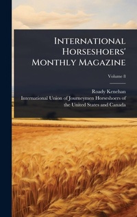 Abbildung von: International Horseshoers' Monthly Magazine - Hutson Street Press